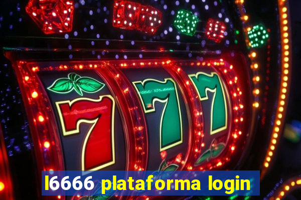 l6666 plataforma login